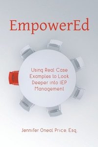 bokomslag EmpowerEd: Using Real Case Examples to Look Deeper into IEP Management