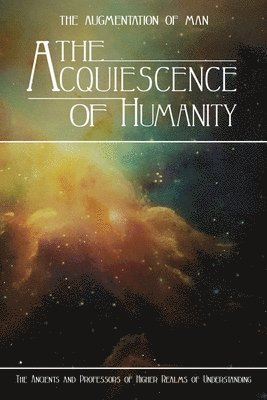 Kent Miller, Renee Miller, Professors of Higher Realms of Understan - Acquiescence of Humanity, Häftad