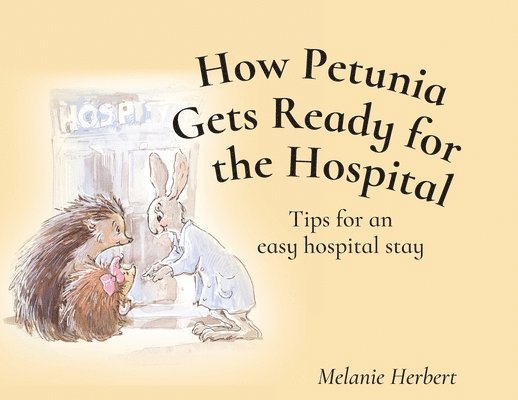 How Petunia Gets Ready for the Hospital 1