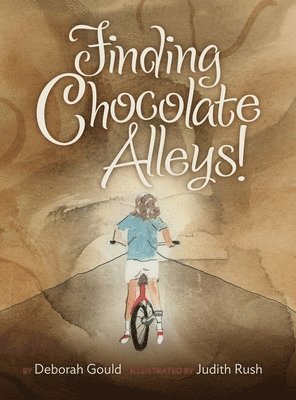 Deborah Gould - Finding Chocolate Alleys!, Inbunden
