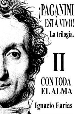 Ignacio Farias - ¡PAGANINI ESTÁ VIVO! Vol II Con Toda El Alma, Häftad