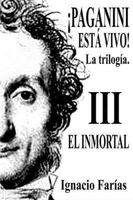 bokomslag ¡PAGANINI ESTÁ VIVO! Vol III El Inmortal