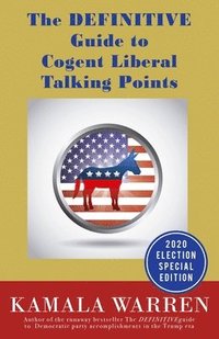 bokomslag The DEFINITIVE Guide to Cogent Liberal Talking Points