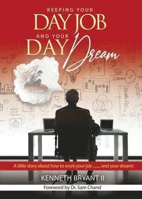 Keeping Your Day Job and Your Day Dream 1