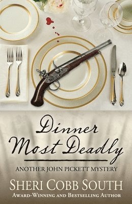 Dinner Most Deadly: Another John Pickett Mystery 1