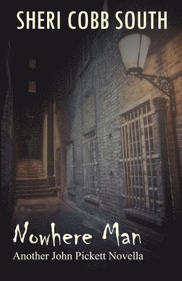 Sheri Cobb South - Nowhere Man: Another John Pickett Novella, Häftad