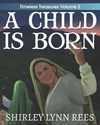 A Child Is Born: The Shepherd's Story 1