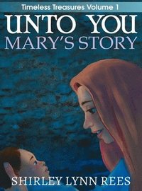 bokomslag Unto You --- Mary's Story