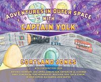 bokomslag Adventures in Outer Space with Captain Yolk