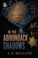 J E Mullane - In the Adirondack Shadows, Häftad