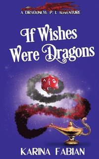 bokomslag If Wishes Were Dragons