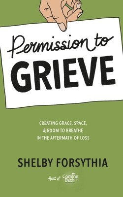 Shelby Forsythia, Lisa Howard - Permission to Grieve, Häftad