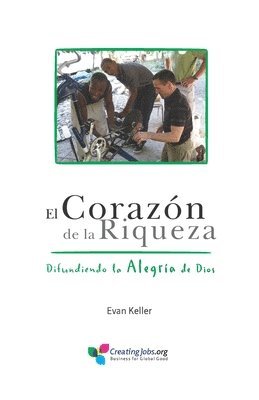 bokomslag El Corazón de la Riqueza: Difundiendo la Alegría de Dios