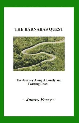 The Barnabas Quest: The Journey Along a Lonely and Twisting Road 1