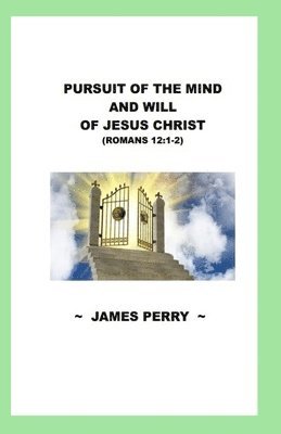 Pursuing the Mind and Will of Jesus Christ 1