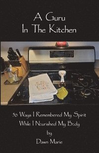 bokomslag A Guru In The Kitchen