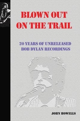 John Howells - Blown Out on the Trail, Häftad
