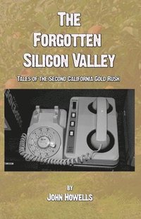 bokomslag The Forgotten Silicon Valley