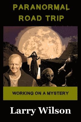 Paranormal Road Trip: Working on a Mystery 1