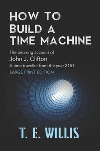bokomslag How to Build a Time Machine