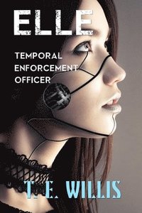 bokomslag Elle, Temporal Enforcement Officer