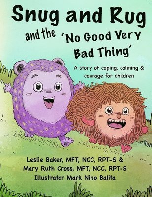 bokomslag Snug and Rug and the 'No Good Very Bad Thing': A story of coping, calming & courage for children