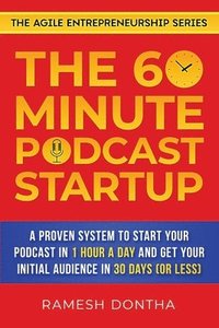 bokomslag The 60-Minute Podcast Startup