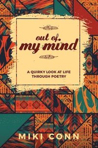bokomslag Out of My Mind: A Quirky Look at Life through Poetry