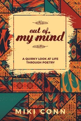 Out of My Mind: A Quirky Look at Life through Poetry 1