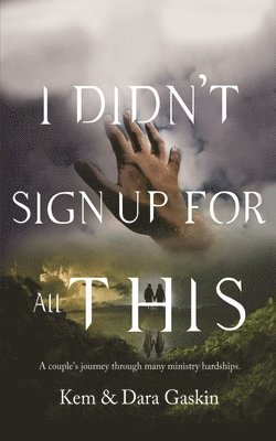 Dara Gaskin, Kem Gaskin - I Didn't Sign Up For All This!, Häftad