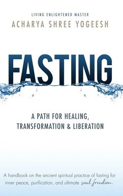 Fasting: A Path for Healing, Transformation & Liberation 1