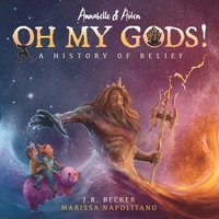 bokomslag Annabelle & Aiden: OH MY GODS! A History of Belief