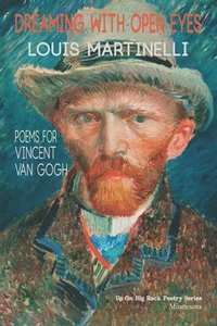 bokomslag Dreaming with Open Eyes: Poems for Vincent Van Gogh