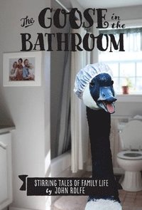 bokomslag Goose in the Bathroom