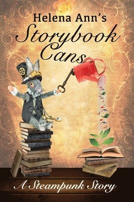 bokomslag Helena Ann's Storybook Cans: A Steampunk Story