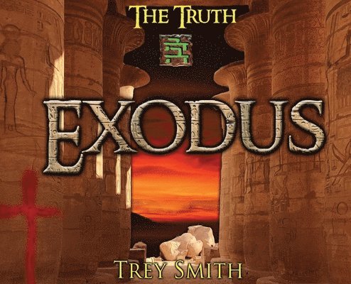 Trey Smith - Exodus: The Exodus Revelation by Trey Smith, Inbunden