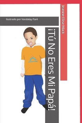 ¡Tú No Eres Mi Papá!, Häftad