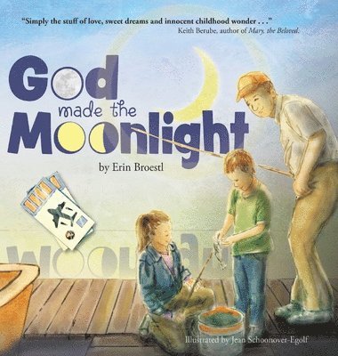 Erin E Broestl, Erin E. Broestl - God Made the Moonlight, Inbunden