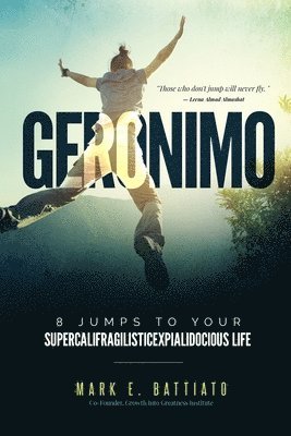bokomslag Geronimo: 8 Jumps to Your Supercalifragilisticexpialidocious Life
