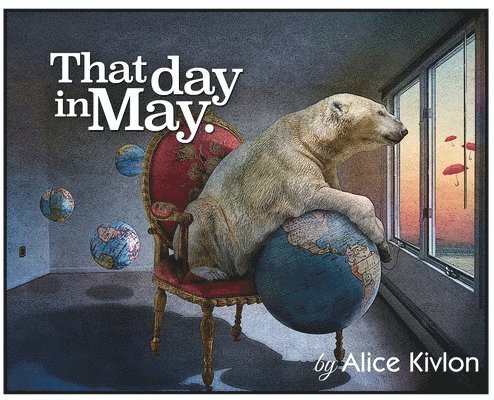 Alice Kivlon - That Day in May, Inbunden