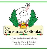bokomslag The Christmas Cottontail: A Story for Gardeners of All Ages