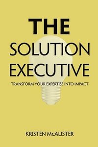 bokomslag The Solution Executive