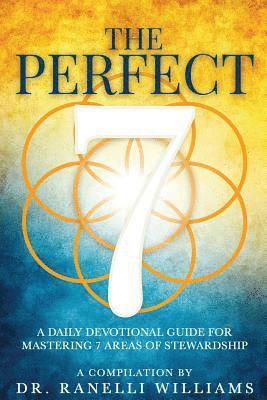 bokomslag The Perfect 7: A Daily Devotional Guide for Mastering 7 Areas of Stewardship