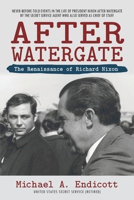 After Watergate: The Renaissance of Richard Nixon 1