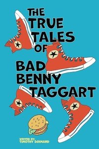 bokomslag The True Tales of Bad Benny Taggart