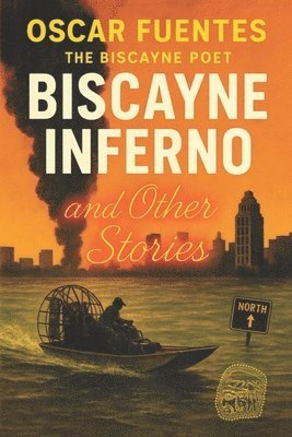 The Biscayne Poet, Oscar Fuentes - Biscayne Inferno, Häftad