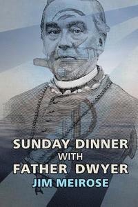 bokomslag Sunday Dinner with Father Dwyer