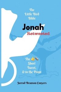 bokomslag Little Bird Bible Jonah Retweeted
