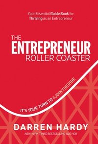 bokomslag The Entrepreneur Roller Coaster: It's Your Turn to #Jointheride