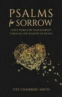 bokomslag Psalms For Sorrow: God's Word for the Journey Through the Shadow of Death